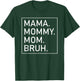 Mama Mommy Mom Bruh Women's Mama T-Shirt - T-Shirt | Forest