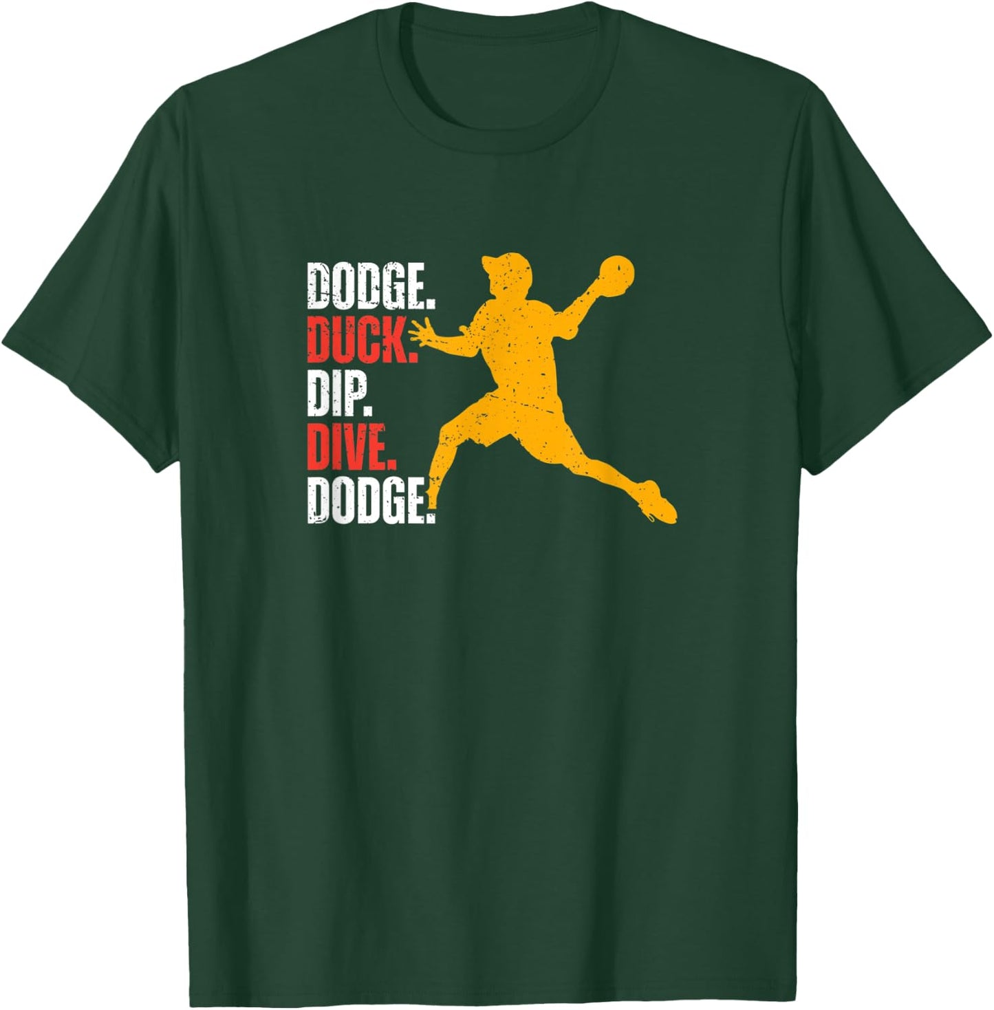 Dodge Duck Dip Dive Dodge - Dodge Ball T-Shirt - T-Shirt | Forest