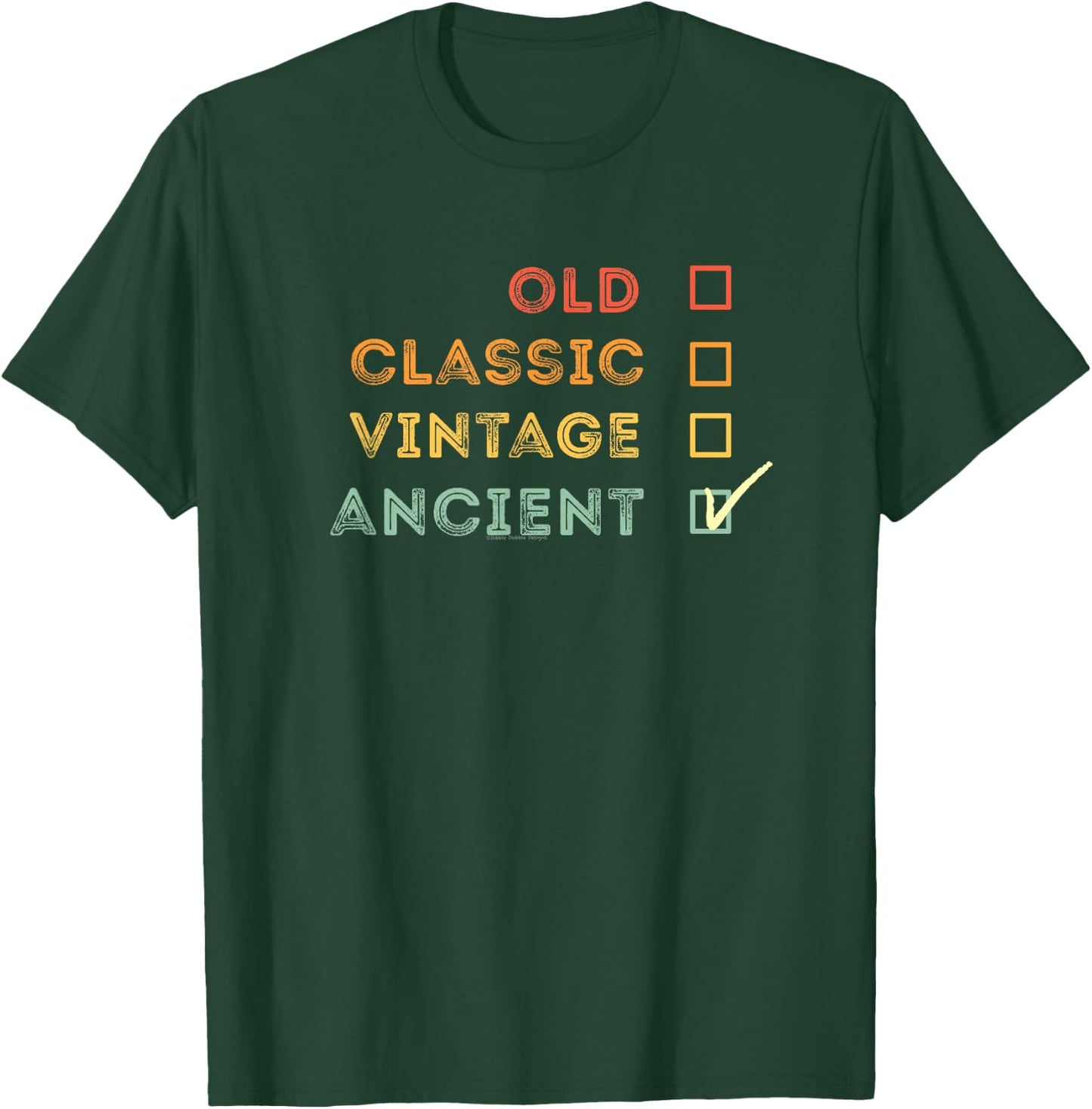 Retro Not Old I'm Ancient Over the Hill Funny Gag Birthday T-Shirt - T-Shirt | Forest