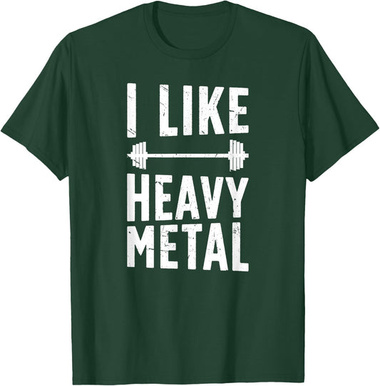 I Like Heavy Metal Weightlifting Weightlifter T-Shirt - T-Shirt | Forest