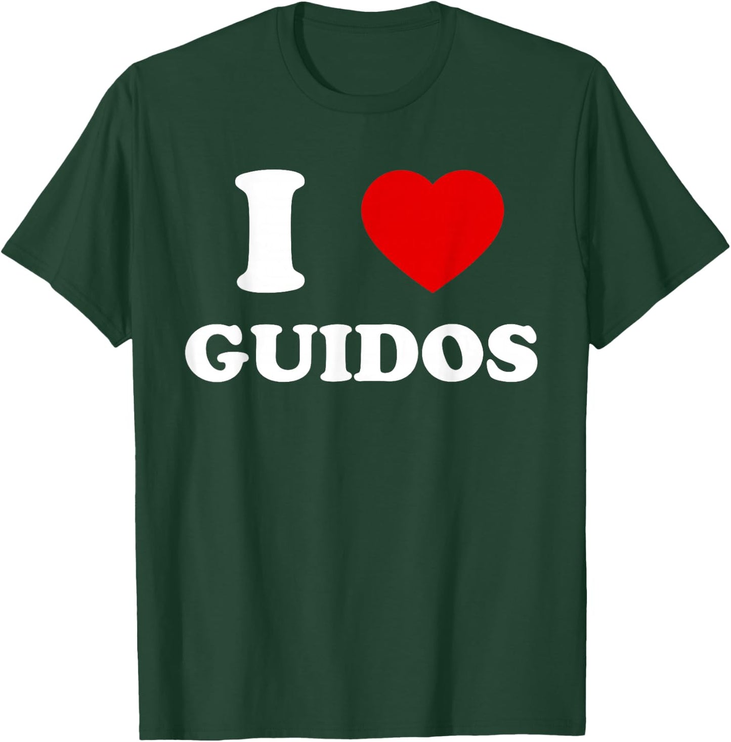 I Love Guidos Funny Italian American Quote T-Shirt - T-Shirt | Forest