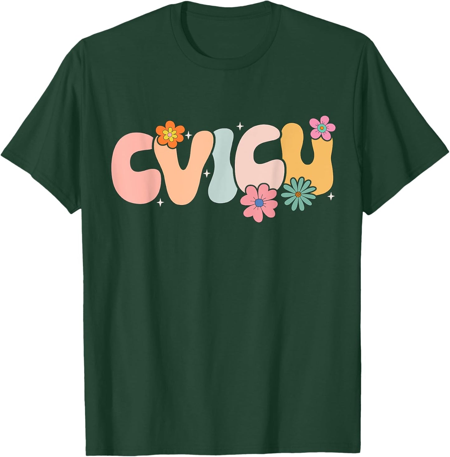 Groovy Cardiovascular Intensive Care Unit CVICU T-Shirt - T-Shirt | Forest