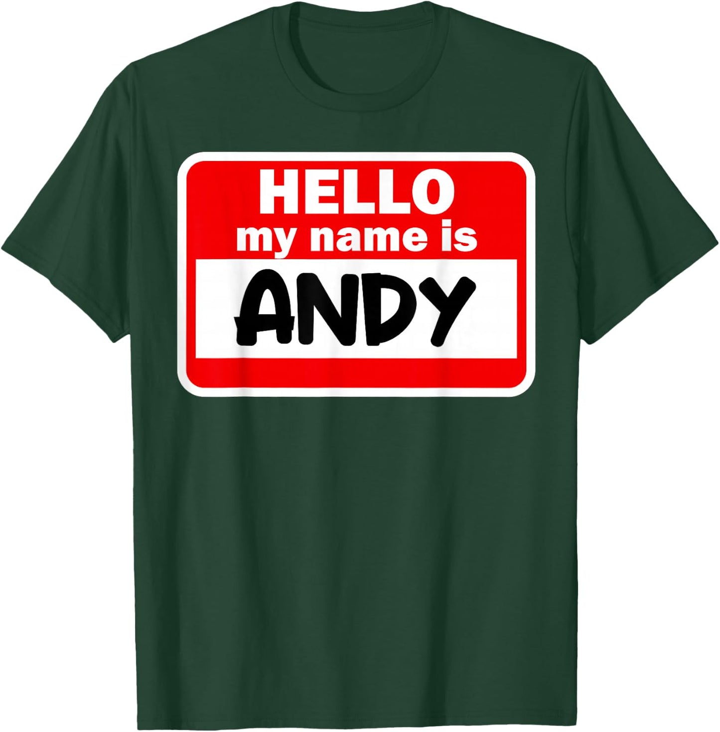 Andy Hello Hi My Name Is Name On Custom T-Shirt - T-Shirt | Forest