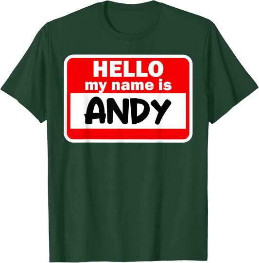 Andy Hello Hi My Name Is Name On Custom T-Shirt - T-Shirt | Forest