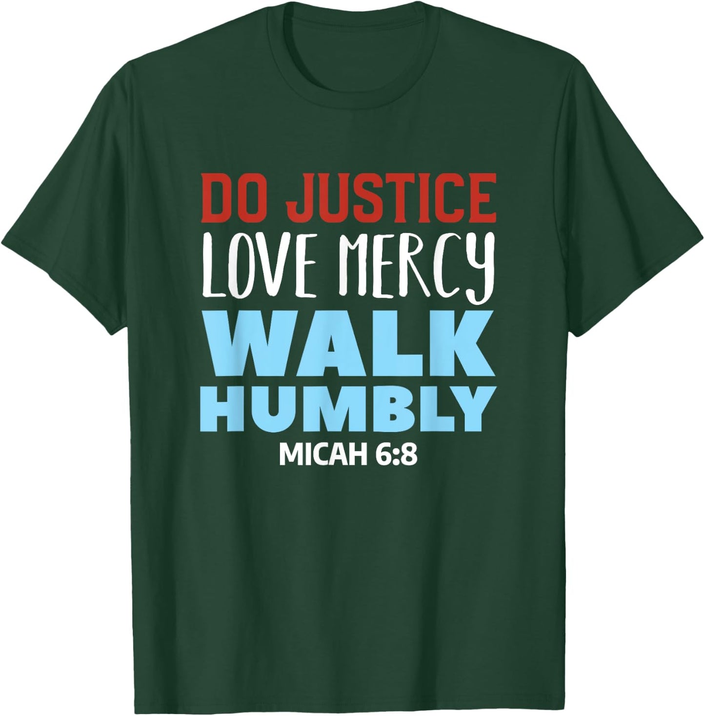 Do Justice Love Mercy Walk Humbly Christian Bible Verse T-Shirt - T-Shirt | Forest