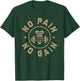 No Pain No Gain Motivational Bodybuilding Gym Workout T-Shirt - T-Shirt | Forest