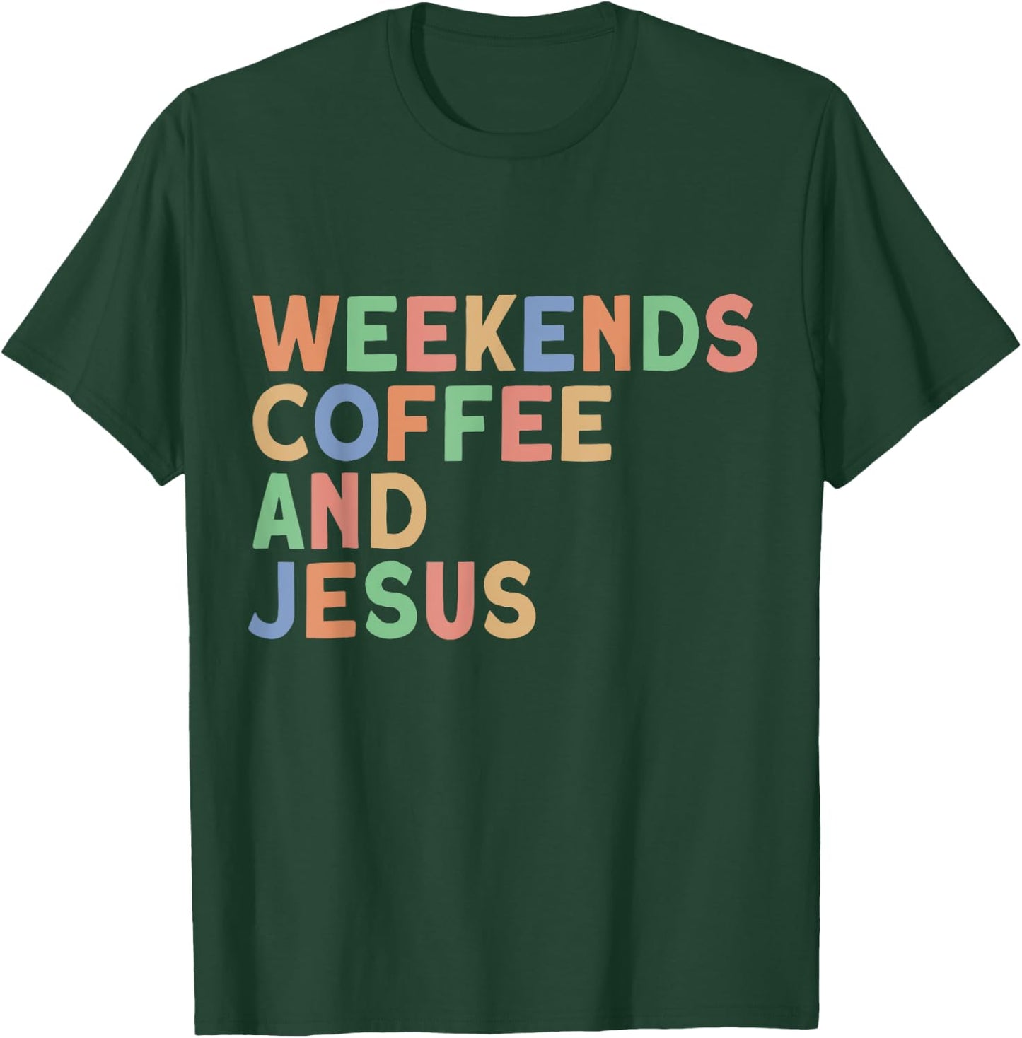 Weekends Coffee and Jesus Christian Women's Jesus T-Shirt - T-Shirt | Forest