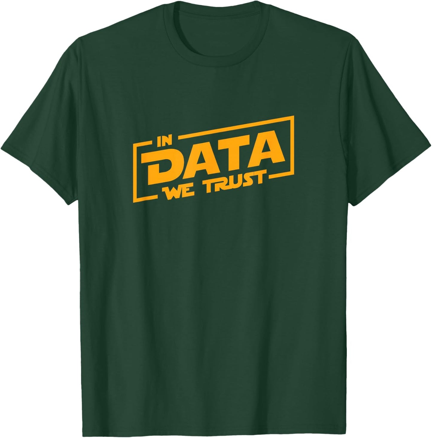 In Data We Trust Data Analyst Programmer Accountant T-Shirt - T-Shirt | Forest