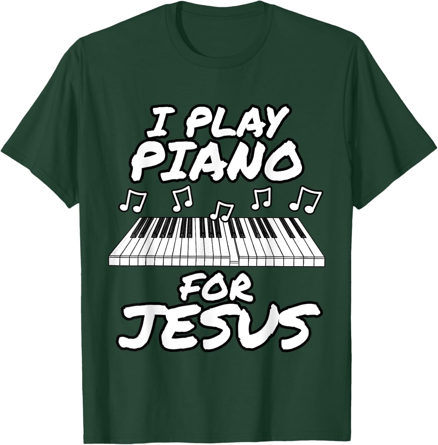 Church Pianist, I Play Piano For Jesus, Worship Leader T-Shirt - T-Shirt | Forest
