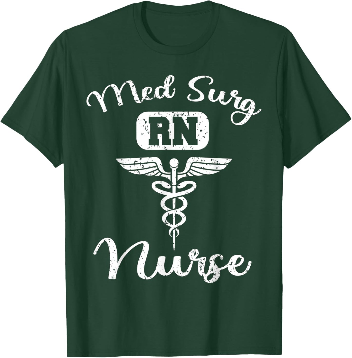 Med Surg Nurse Medical Surgical Nursing RN T-Shirt - T-Shirt | Forest