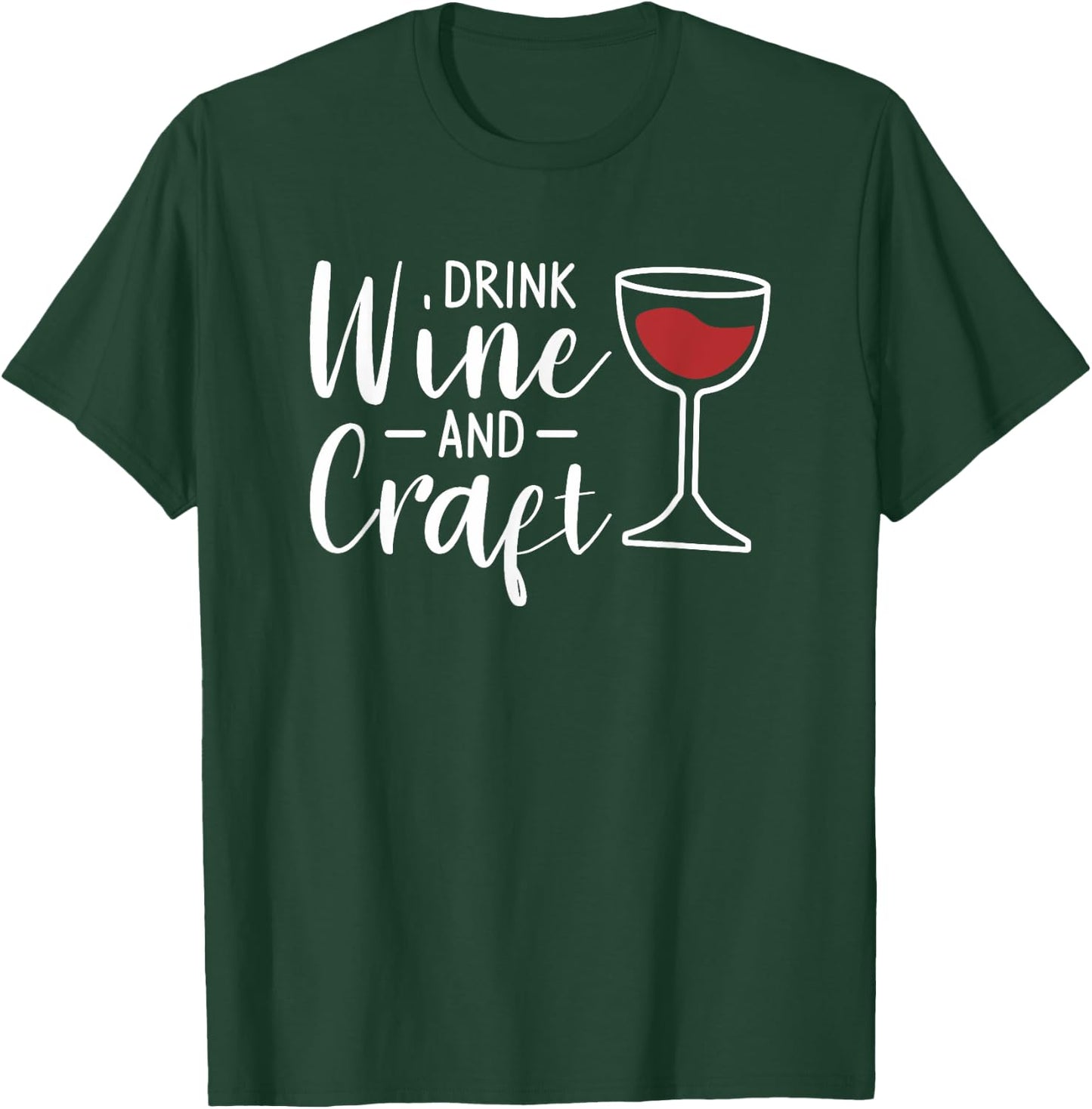 Drink Wine And Craft Drinking T-Shirt - T-Shirt | Forest
