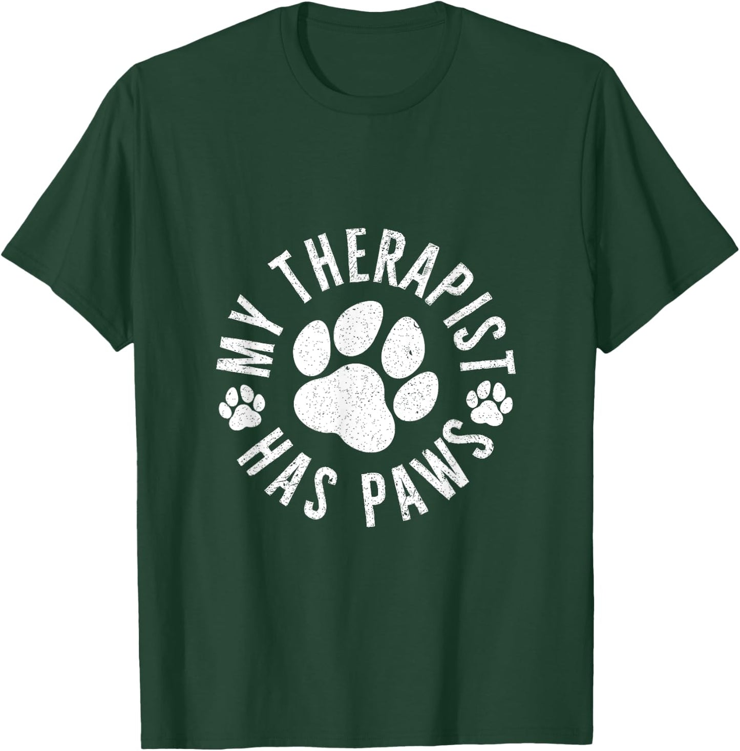 My Therapist Has Paws Funny Dog Lover T-Shirt - T-Shirt | Forest