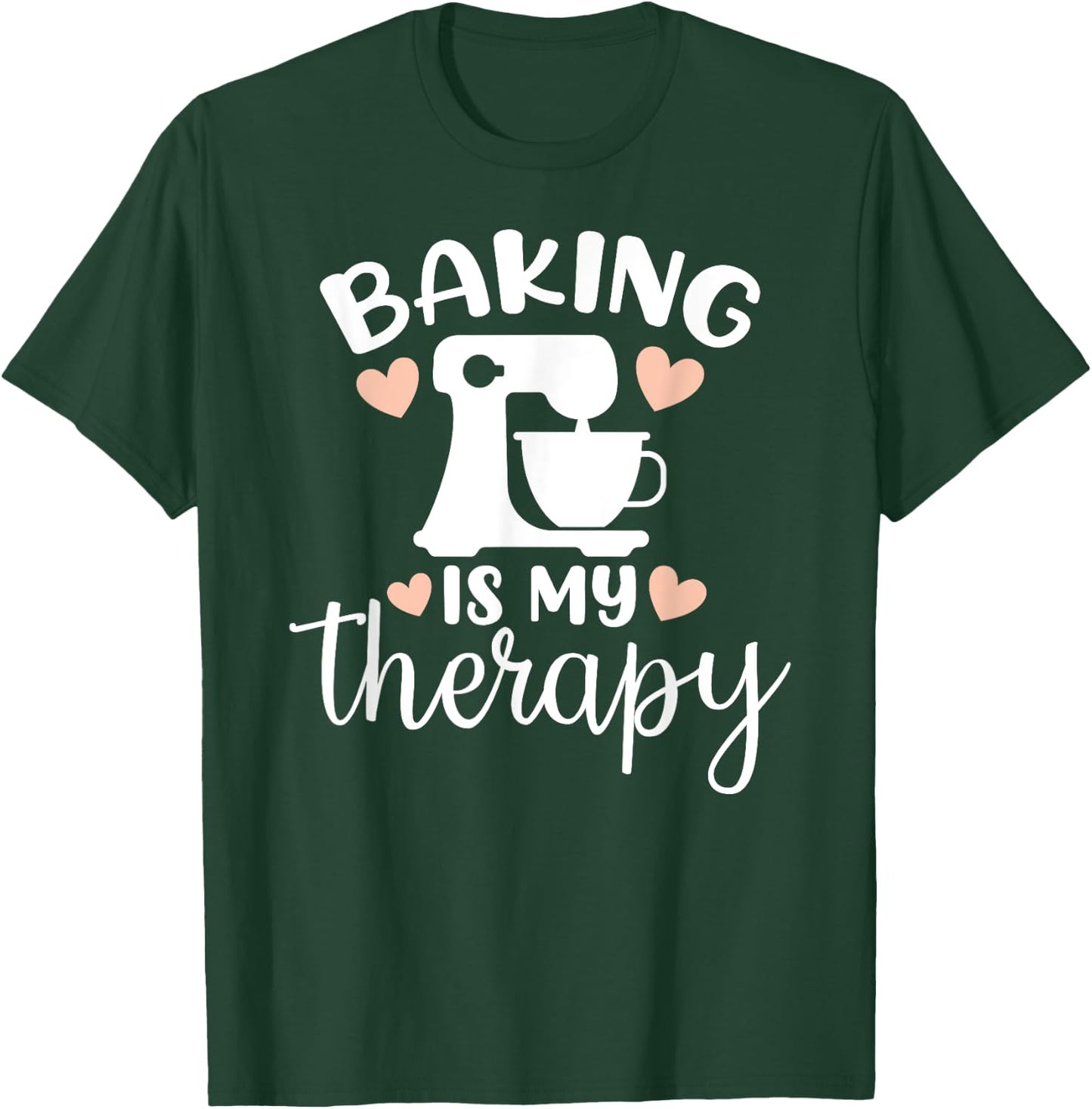 Baking Is My Therapy T-Shirt - T-Shirt | Forest
