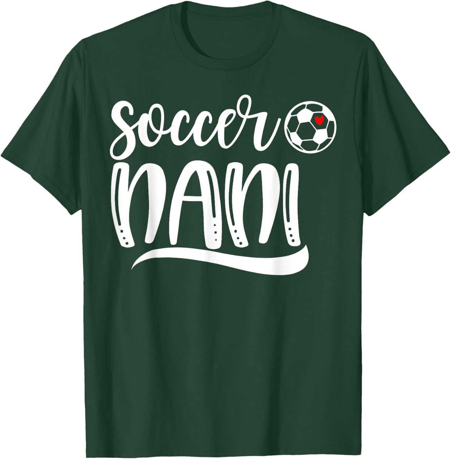 Funny Soccer Nani Soccer Lover Mother's Day T-Shirt - T-Shirt | Forest