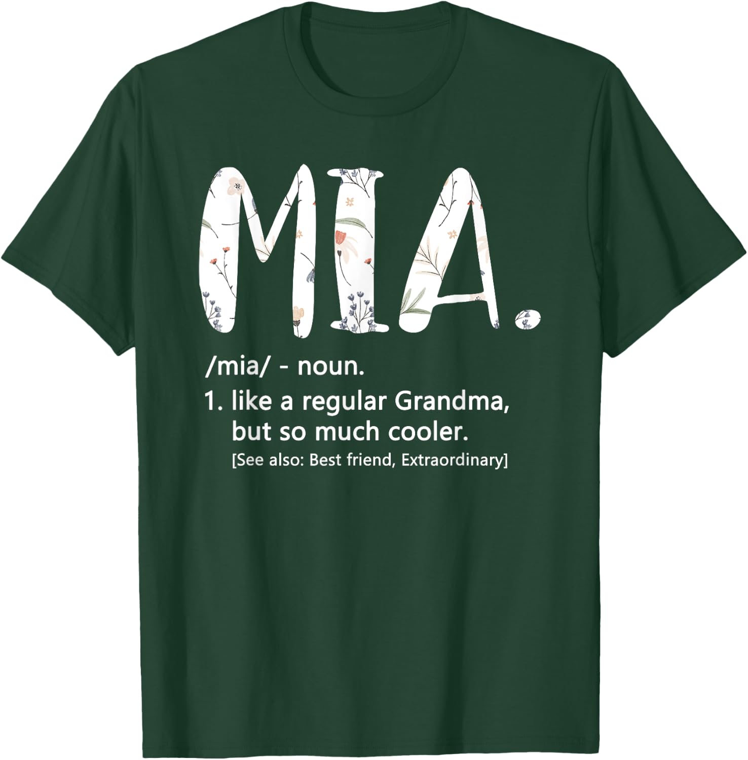 Mia Shirts Mothers Day idea Cute Grandma Mia T-Shirt - T-Shirt | Forest