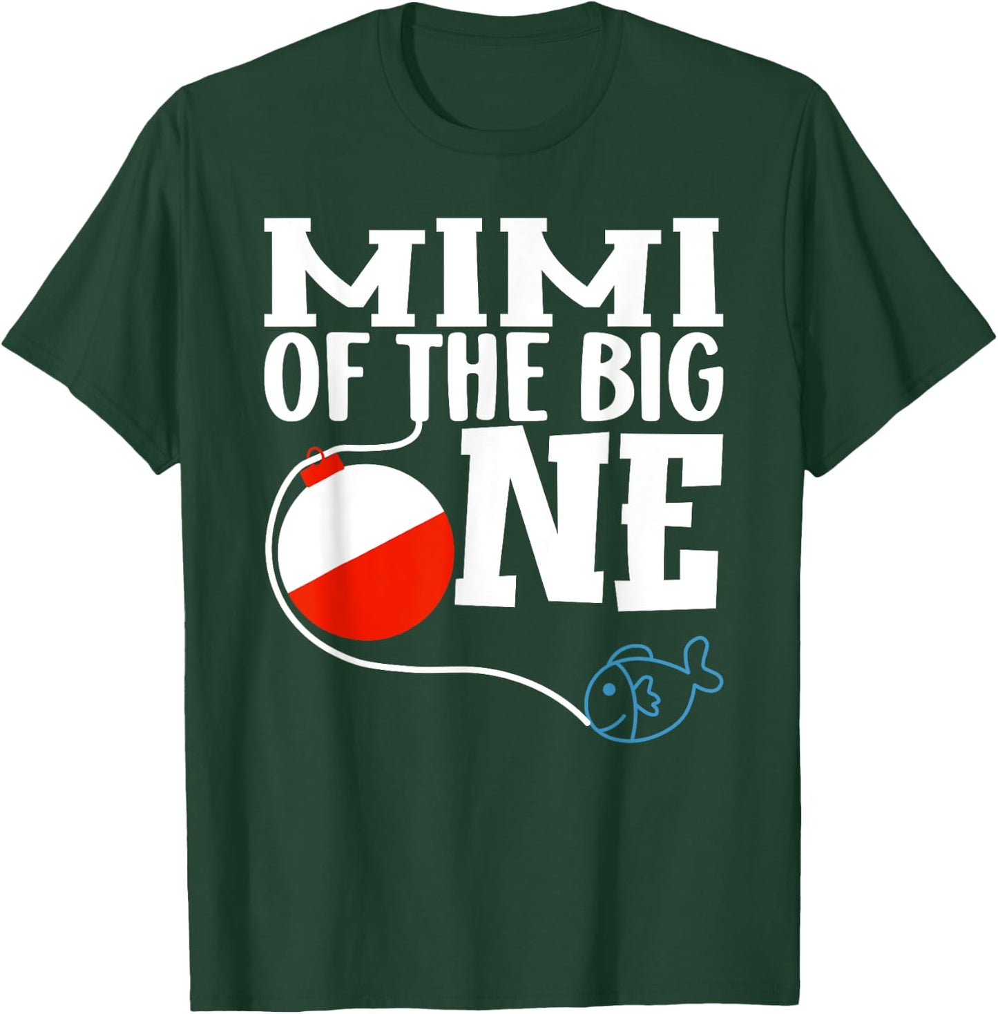 Mimi of The Big One Fishing Boy First Birthday Ofishally T-Shirt - T-Shirt | Forest