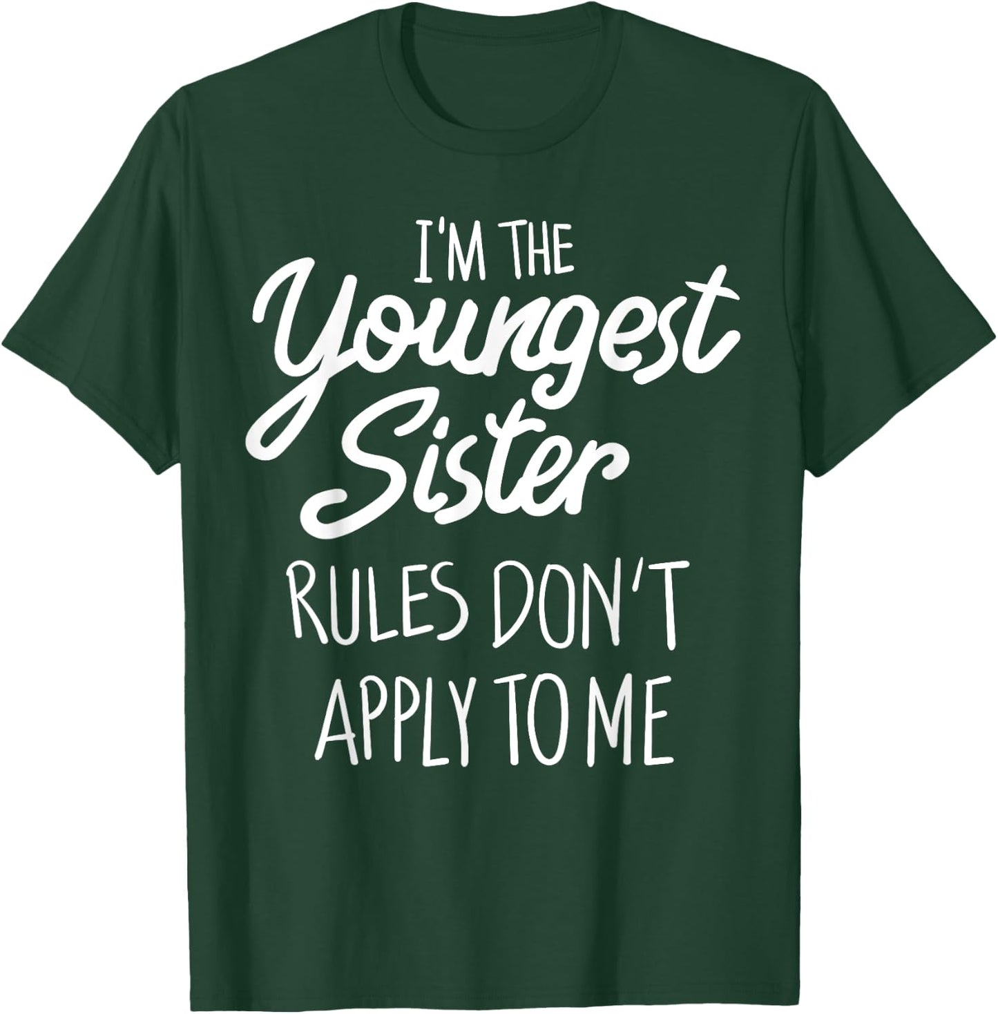 Youngest Sister Shirt Rules Don't Apply To Me Funny Sibling T-Shirt - T-Shirt | Forest