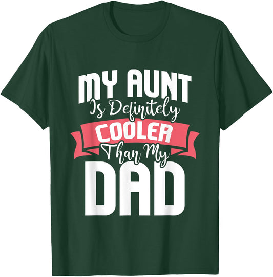 My Aunt Is Definitely Cooler Than My Dad - Auntie Nephew T-Shirt - T-Shirt | Forest