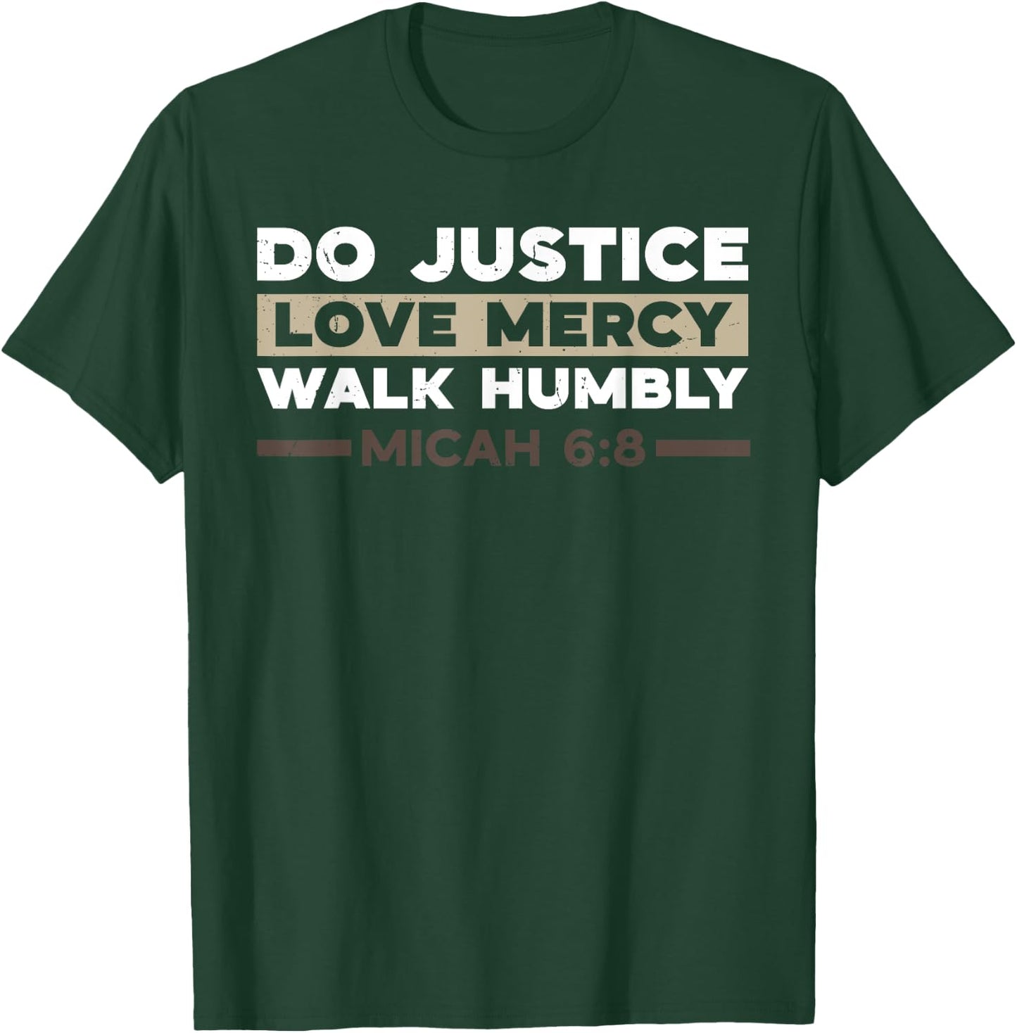 Do Justice Love Mercy Walk Humbly Micah 6:8 Christian Verse T-Shirt - T-Shirt | Forest