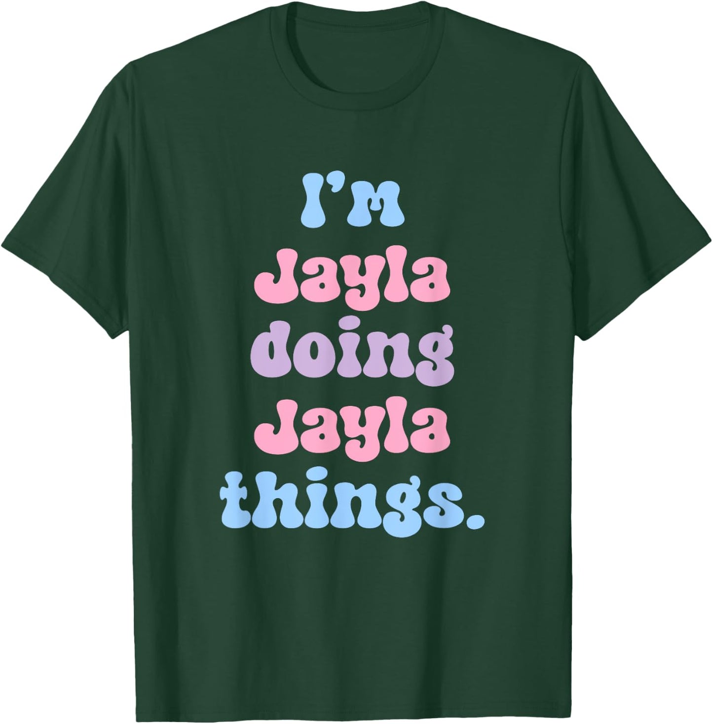 Personalized Jayla Collection I'm Jayla Doing Jayla Things Funny Modern Black T-Shirt - T-Shirt | Forest