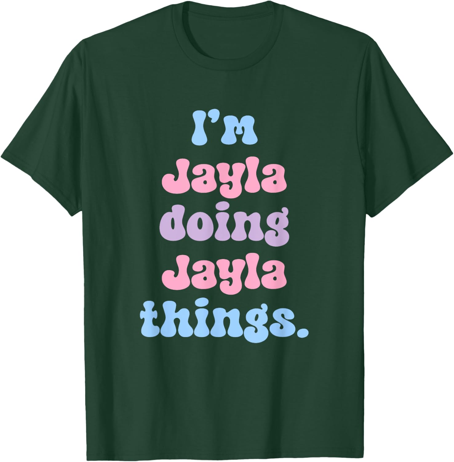 Personalized Jayla Collection I'm Jayla Doing Jayla Things Funny Modern Black T-Shirt - T-Shirt | Forest