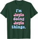Personalized Jayla Collection I'm Jayla Doing Jayla Things Funny Modern Black T-Shirt - T-Shirt | Forest