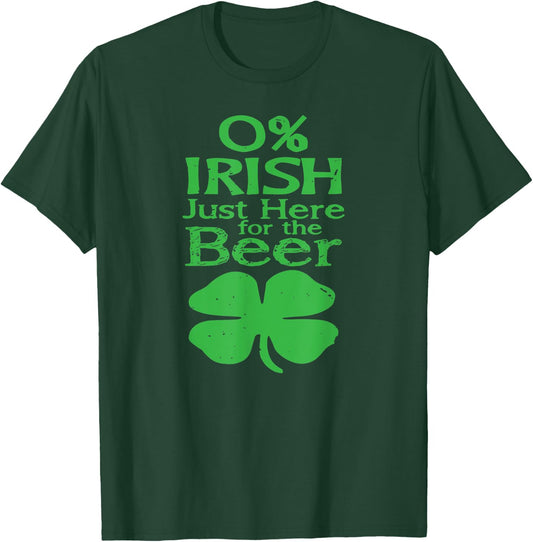 0, Irish Just Here For the Beer, Paddy, Day T-Shirt - T-Shirt | Forest