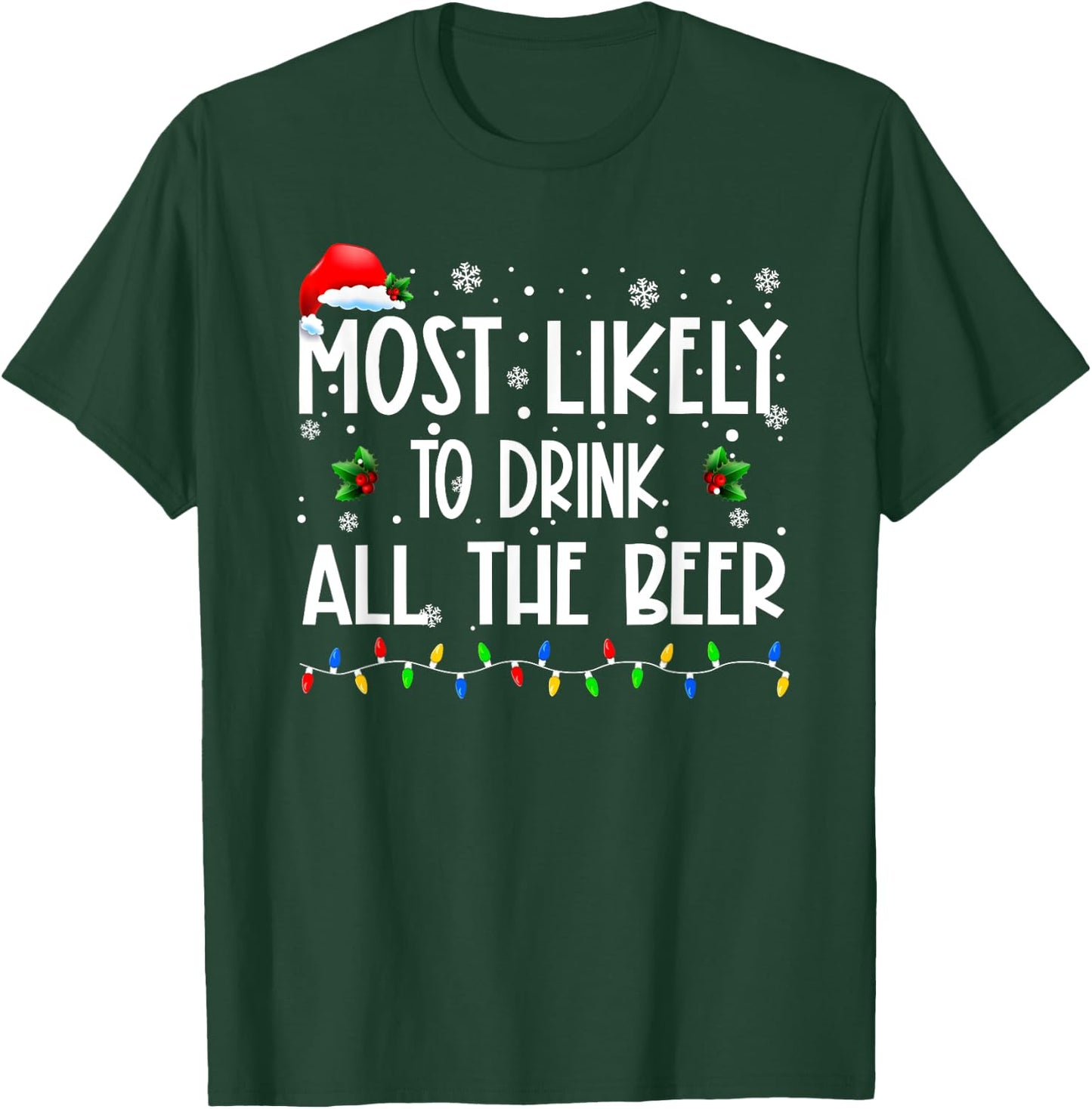Most Likely To Drink All The Beer Christmas Matching Family T-Shirt - T-Shirt | Forest