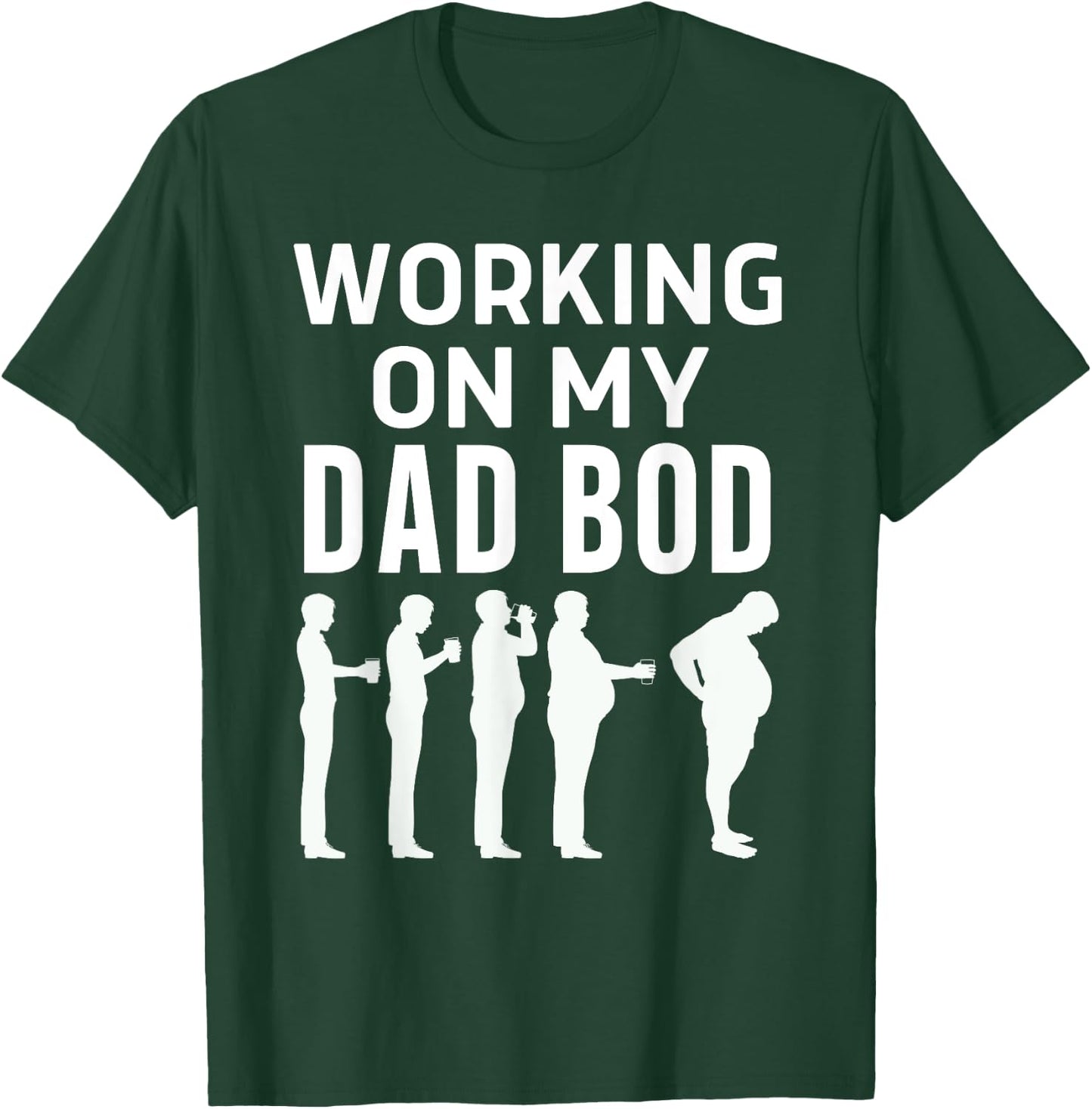Working On My Dad Bod Funny Beer Belly Father's Day T-Shirt - T-Shirt | Forest