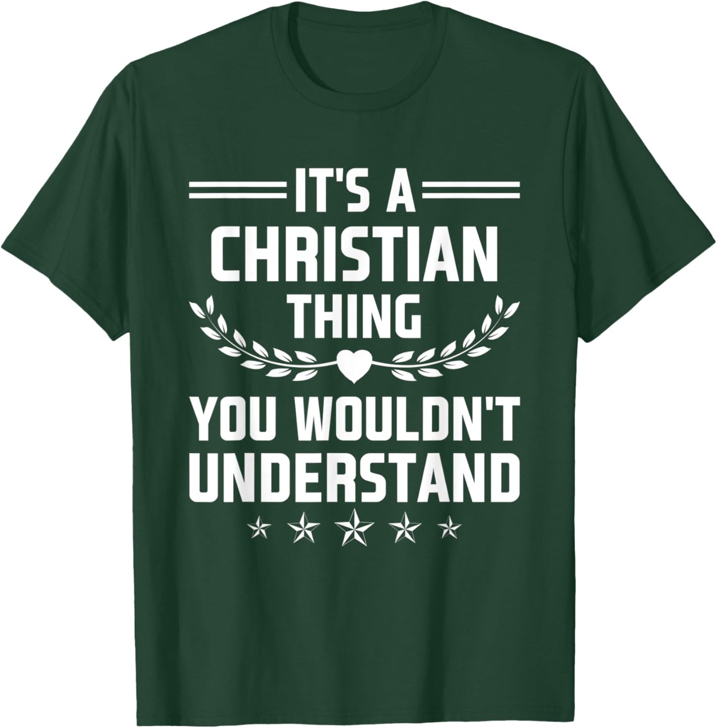 It's a Christian Thing You Wouldn't Understand Funny Name T-Shirt - T-Shirt | Forest