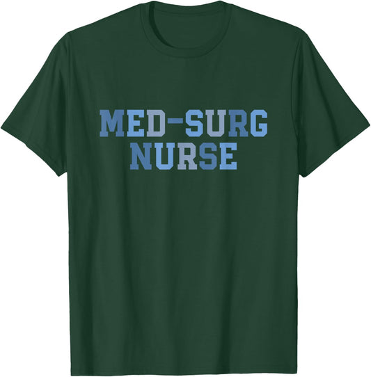 Surgeon Med Surg Nurse Medical Surgical Nurse Graduation T-Shirt - T-Shirt | Forest