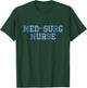 Surgeon Med Surg Nurse Medical Surgical Nurse Graduation T-Shirt - T-Shirt | Forest