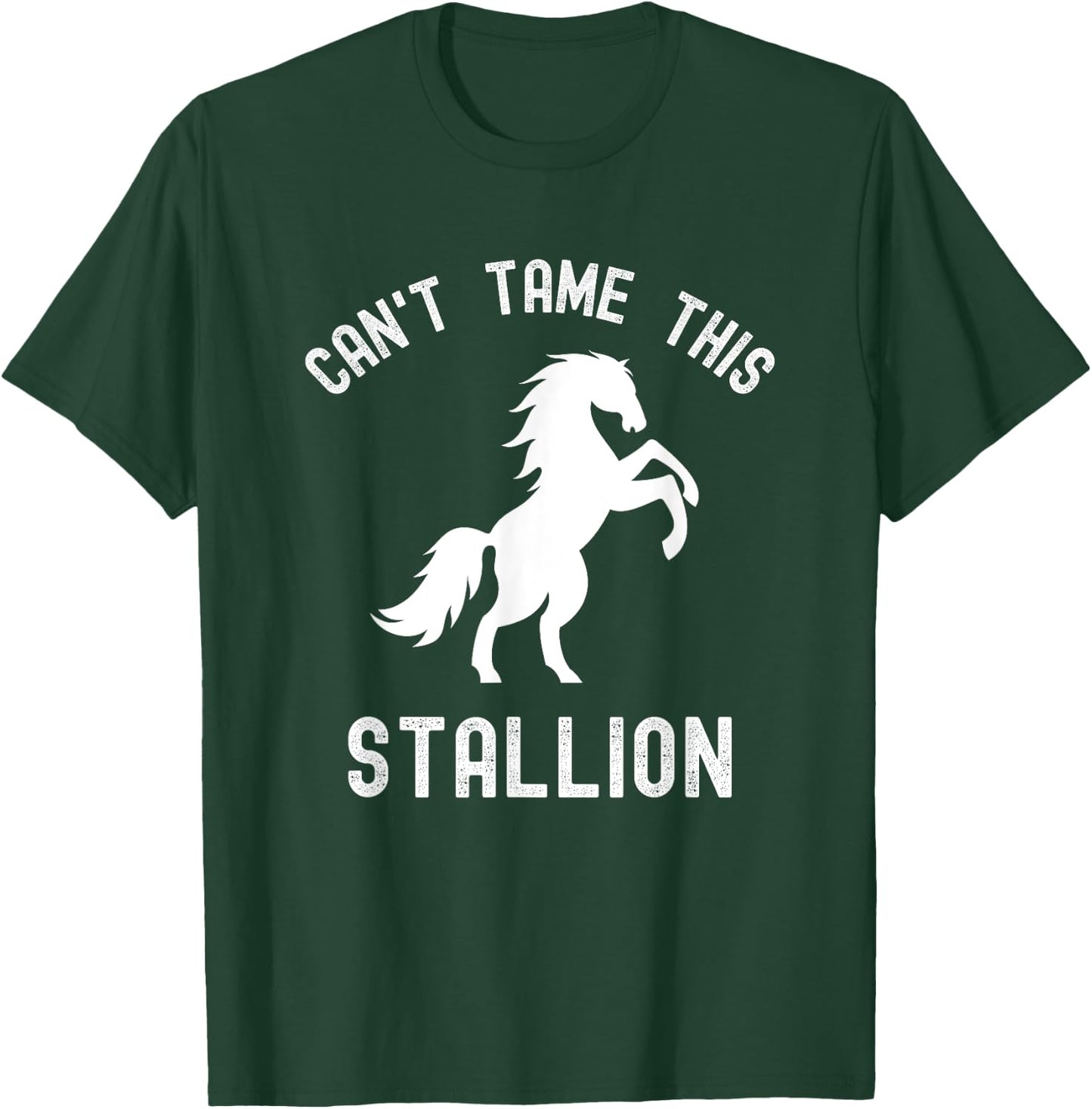 Can't Tame This Stallion, Funny Horse, Wild Horse T-Shirt - T-Shirt | Forest