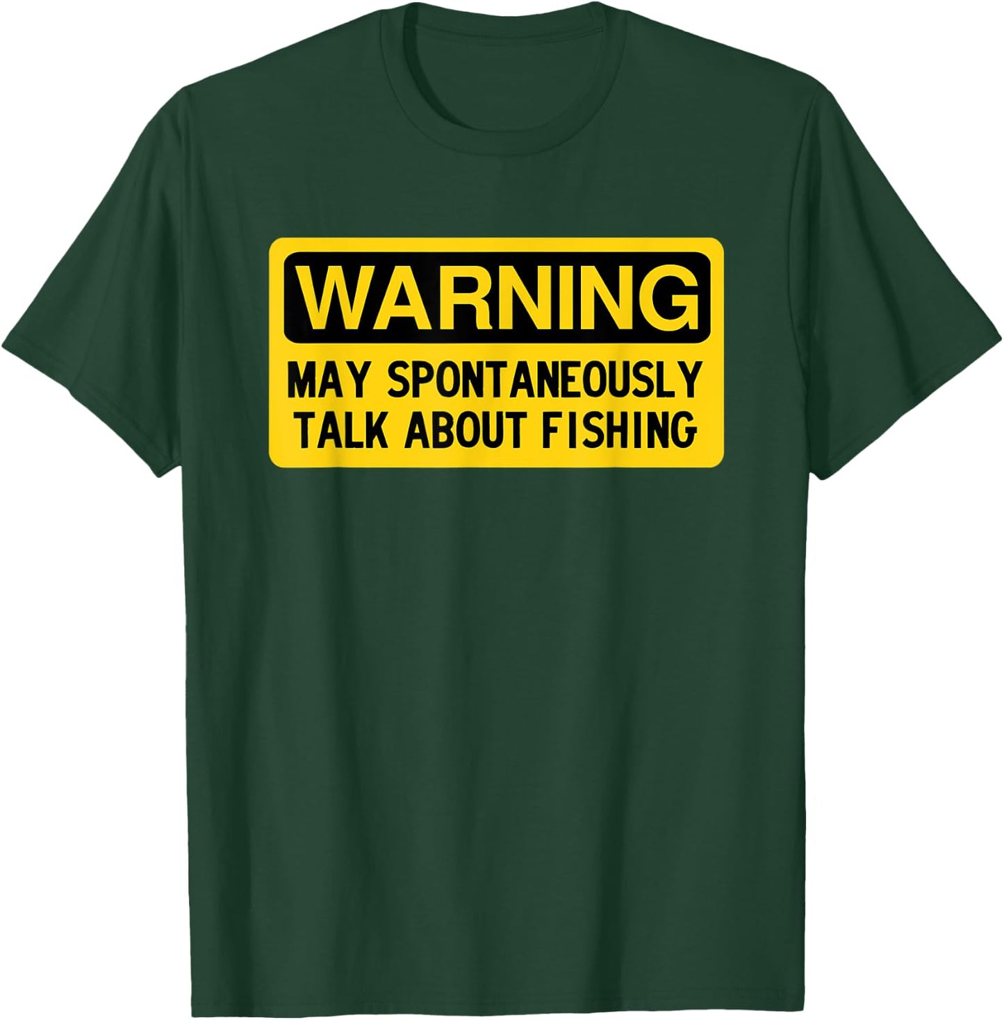 Warning May Spontaneously Talk About Fishing T-Shirt - T-Shirt | Forest