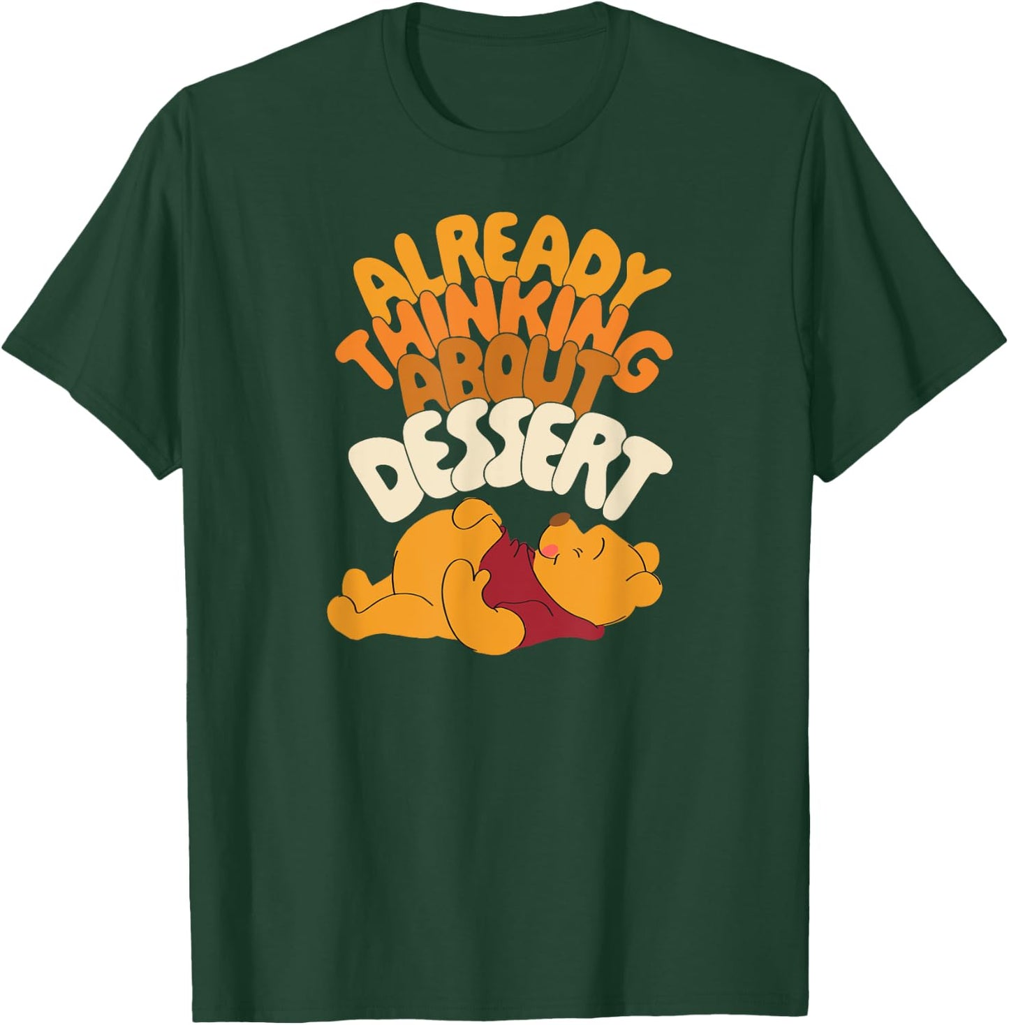 Amazon Essentials Winnie the Pooh Thanksgiving Already Thinking About Dessert T-Shirt - T-Shirt | Forest