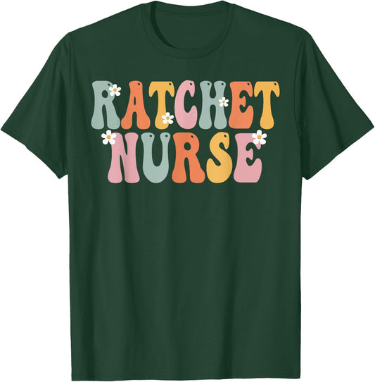 Ratchet Nurse Week Groovy Appreciation Day Work T-Shirt - T-Shirt | Forest