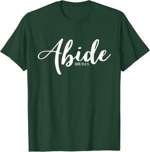 Abide In Me And I In You I Am The Vine John 15:4-5 T-Shirt - T-Shirt | Forest