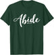 Abide In Me And I In You I Am The Vine John 15:4-5 T-Shirt - T-Shirt | Forest