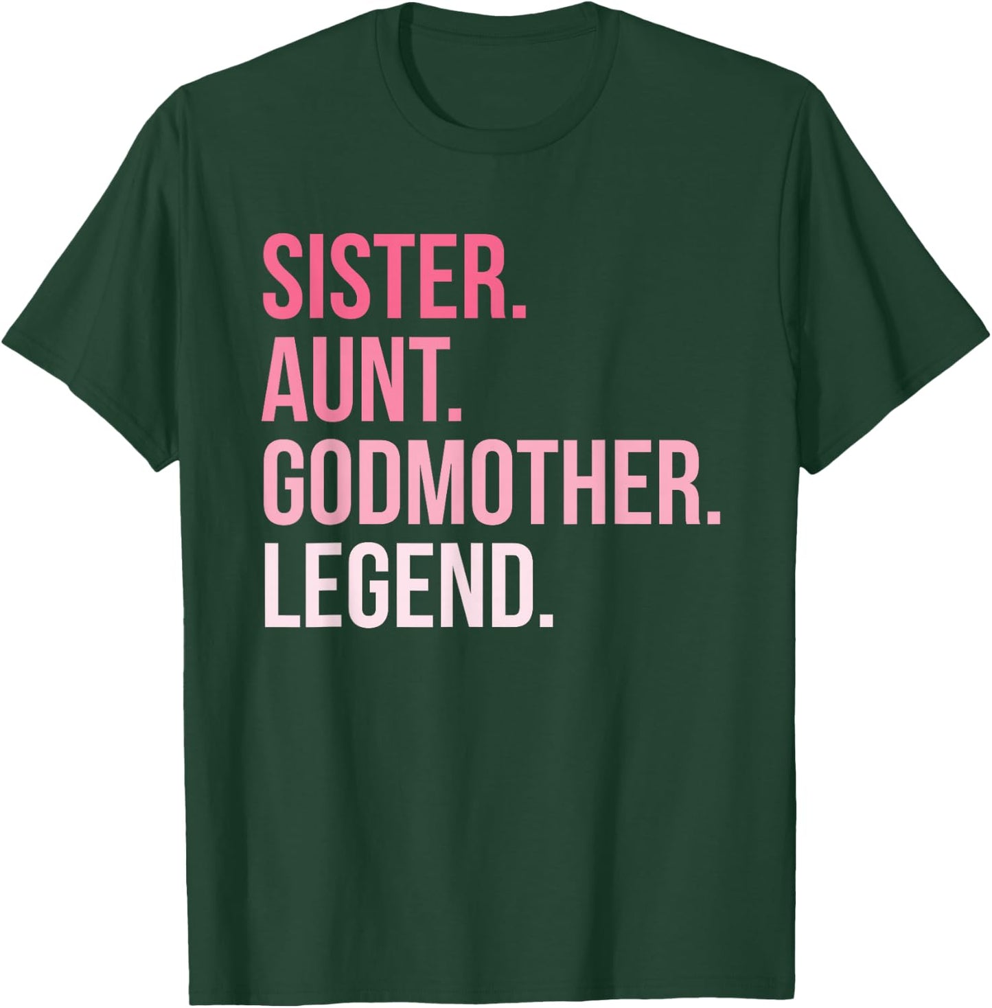 Sister Aunt Godmother Legend T-Shirt - T-Shirt | Forest
