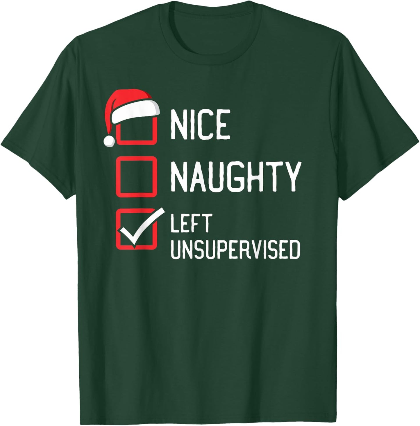 Nice Naughty List Left Unsupervised Christmas T-Shirt - T-Shirt | Forest