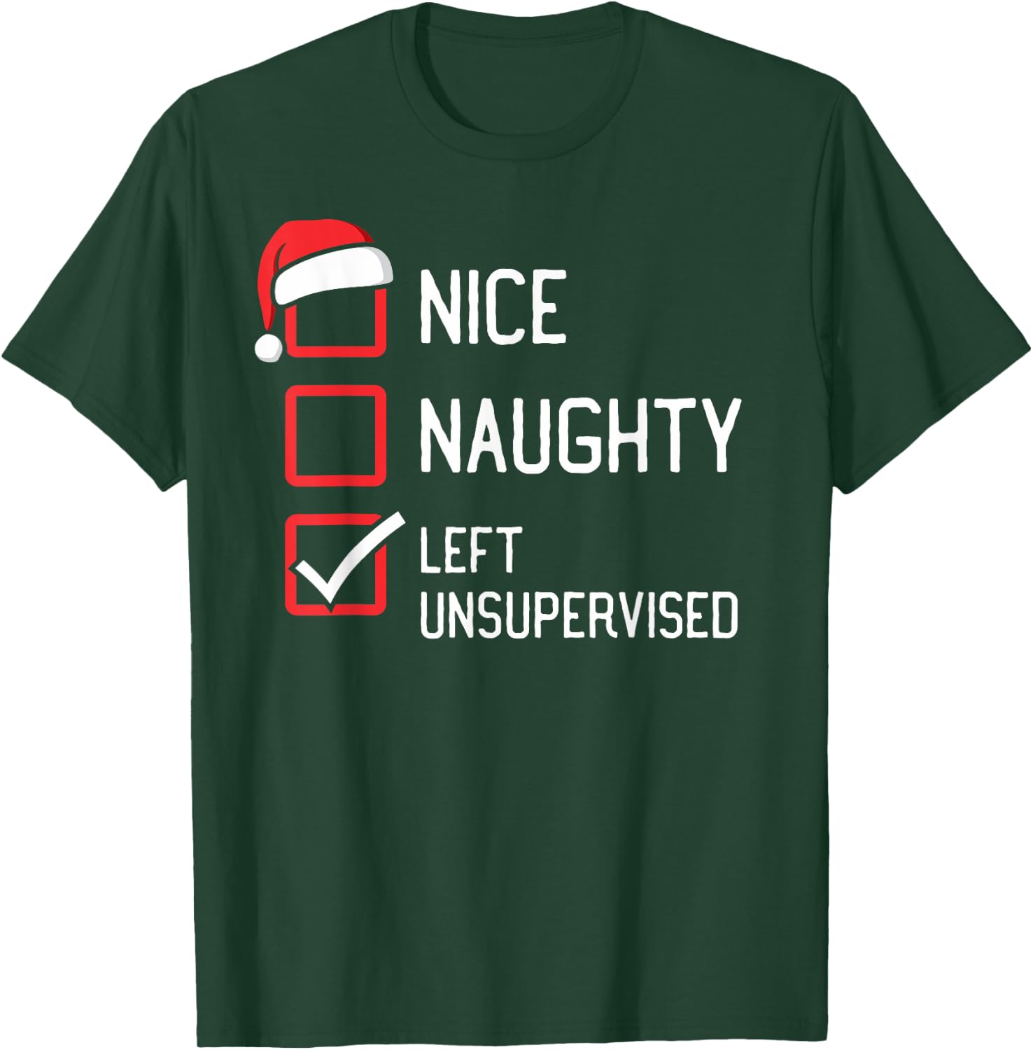 Nice Naughty List Left Unsupervised Christmas T-Shirt - T-Shirt | Forest