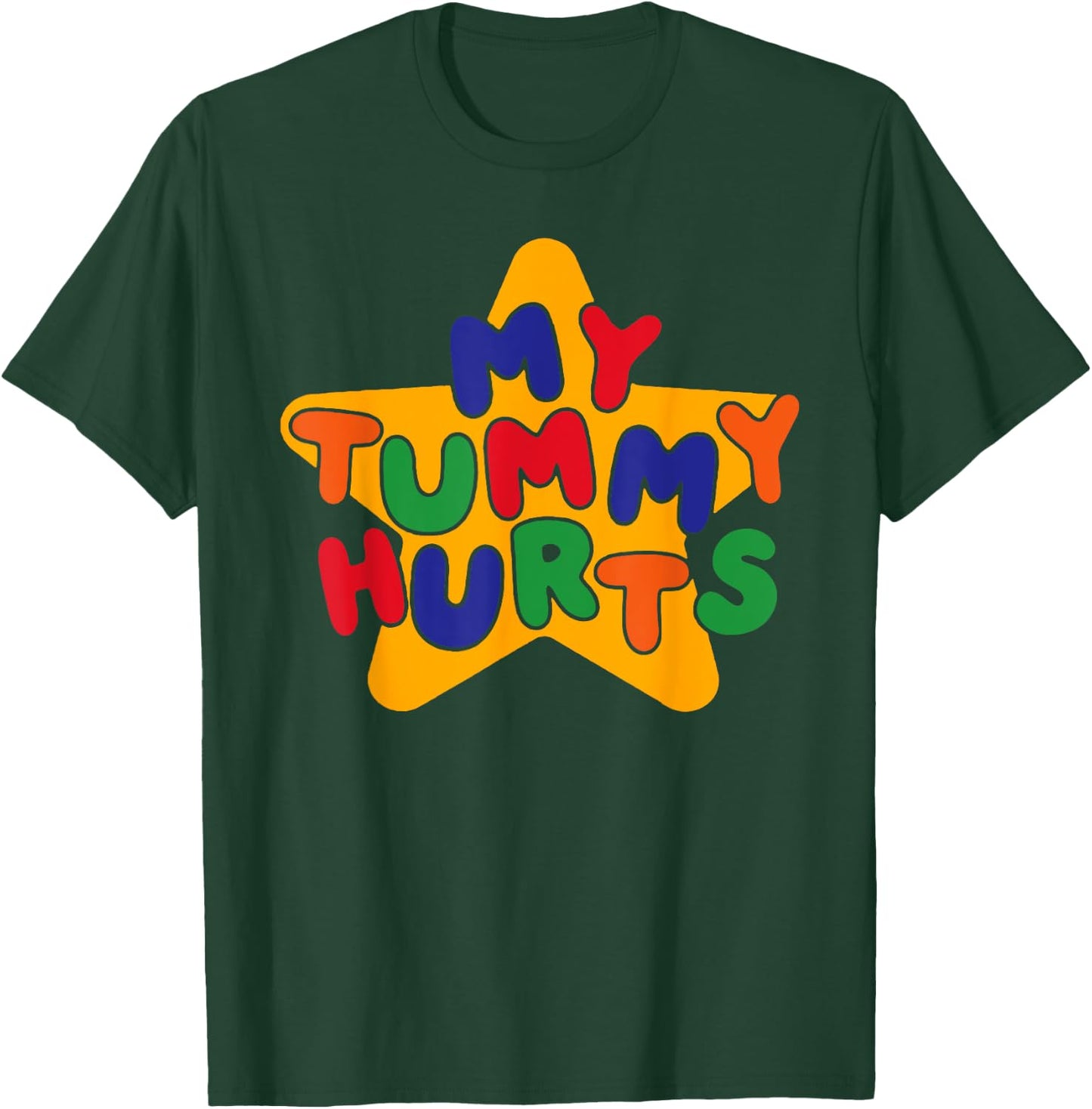 My Tummy Hurts, Funny Meme Offensive, Funny Sarcastic T-Shirt - T-Shirt | Forest