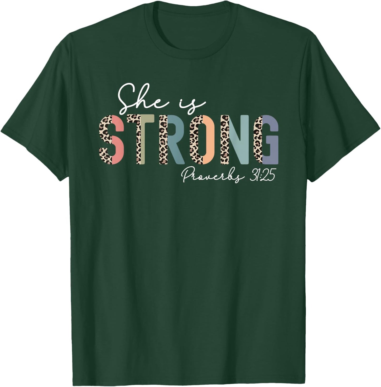 She Is Strong Proverbs 31:25 Bible Verse Christian Woman T-Shirt - T-Shirt | Forest