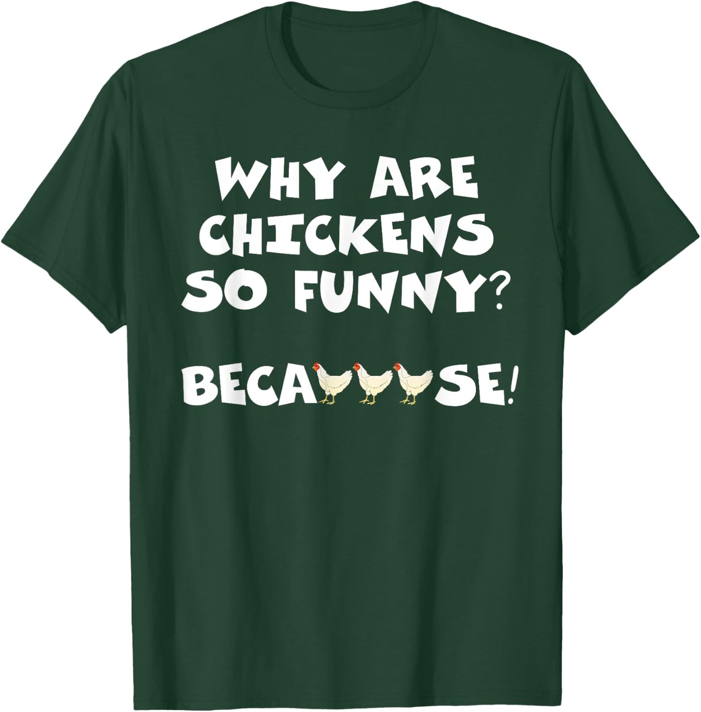 Why Are Chickens So Funny Because Funny Trending Meme T-Shirt - T-Shirt | Forest