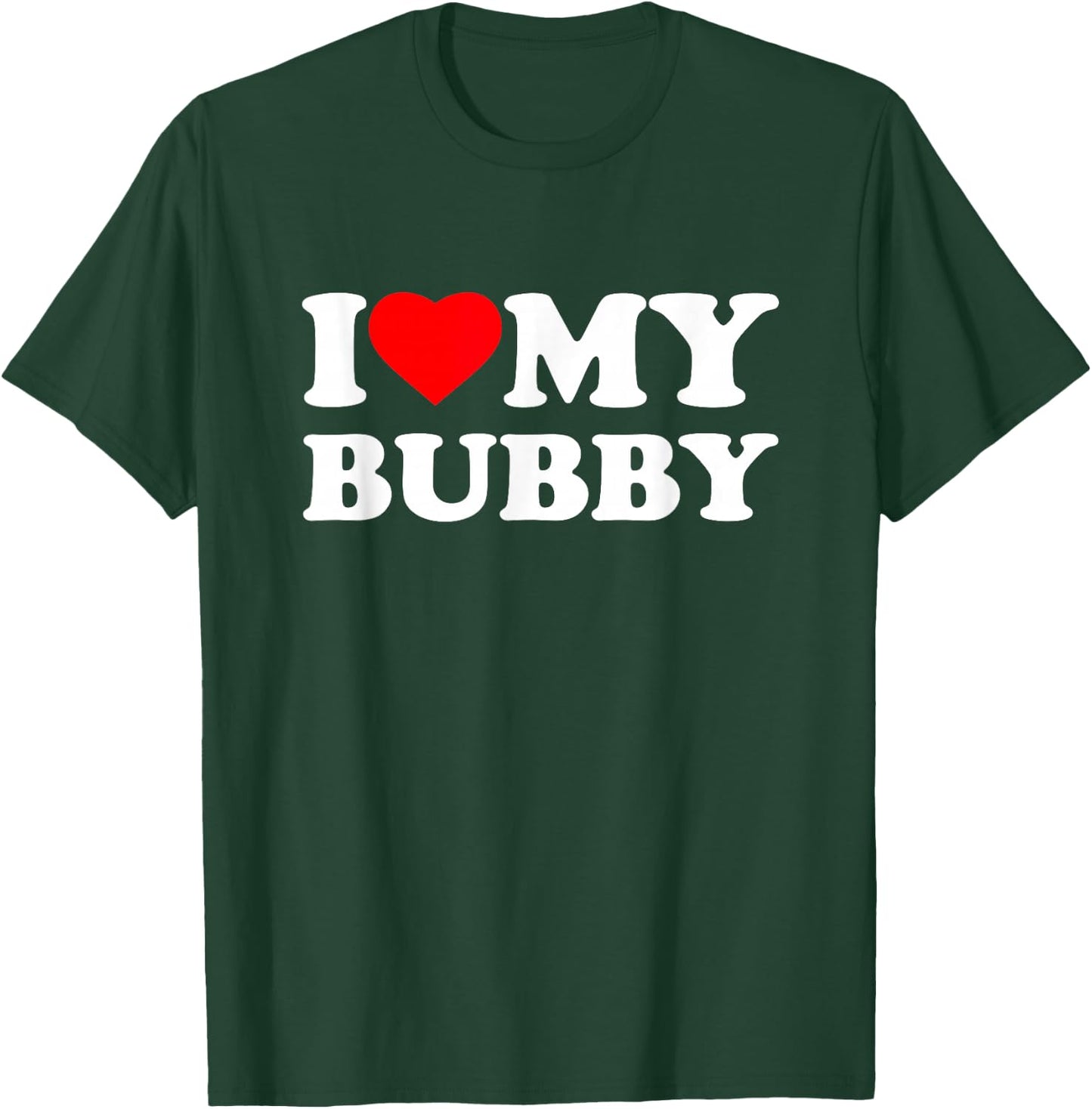 I Love My Bubby I Heart Family Grandpa T-Shirt - T-Shirt | Forest