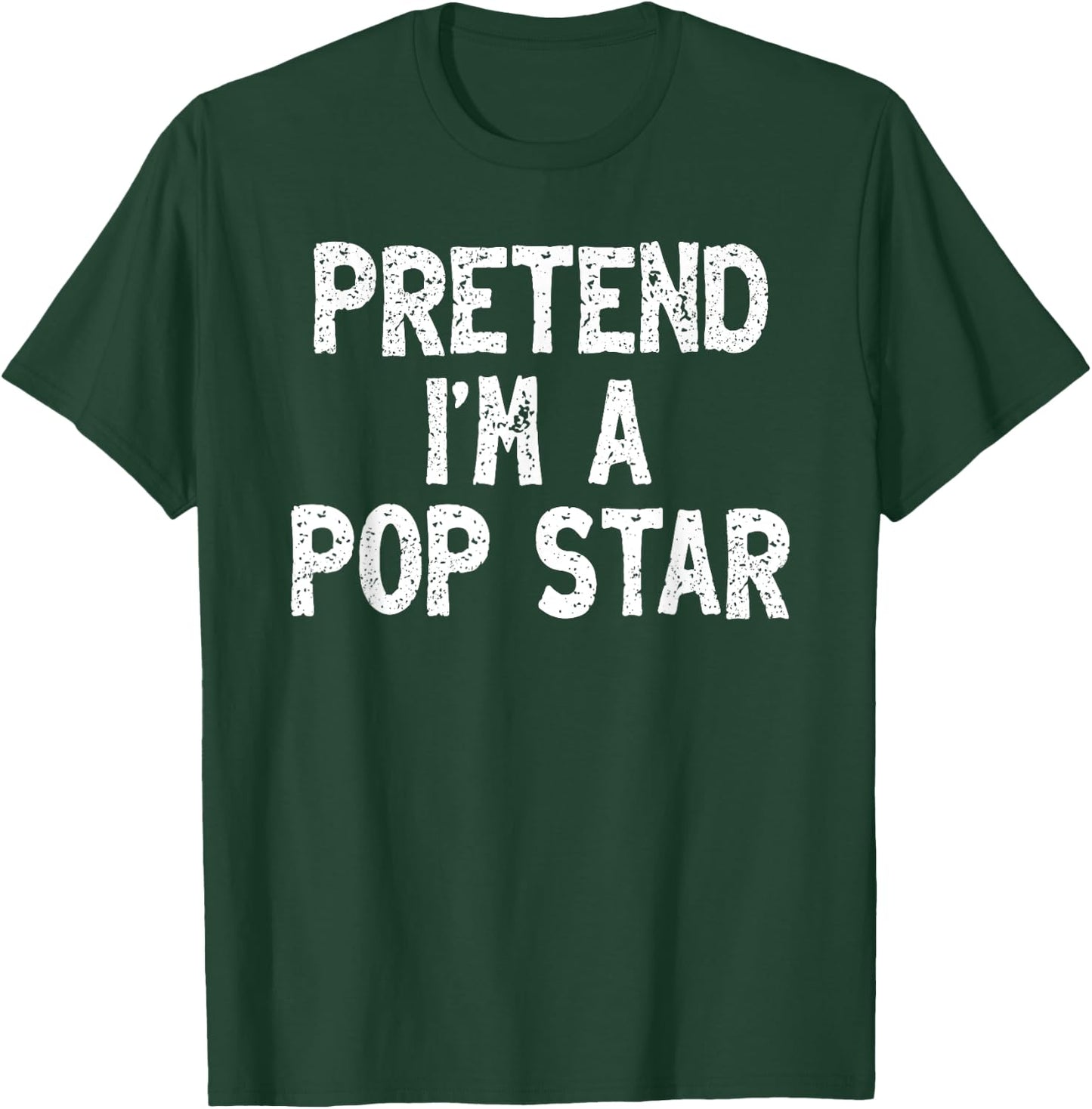 Pretend I'm a Pop Star Funny Lazy Easy Halloween Costume T-Shirt - T-Shirt | Forest