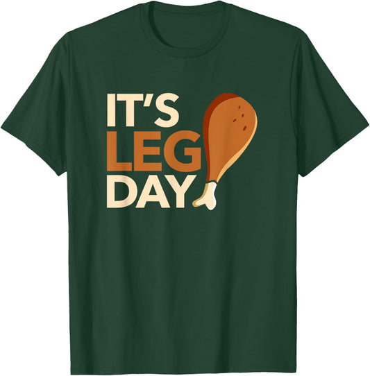 It's Leg Day Funny Workout Turkey Thanksgiving Food Pilgrim T-Shirt - T-Shirt | Forest