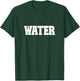Shirt That Says Water , Women & Kids T-Shirt - T-Shirt | Forest