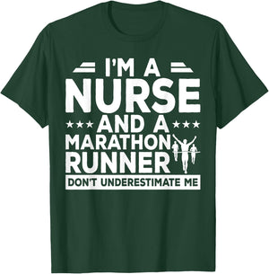 I'm A Nurse And A Marathon Runner Don't Underestimate Me T-Shirt - T-Shirt | Forest