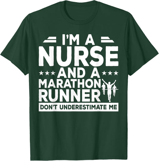 I'm A Nurse And A Marathon Runner Don't Underestimate Me T-Shirt - T-Shirt | Forest